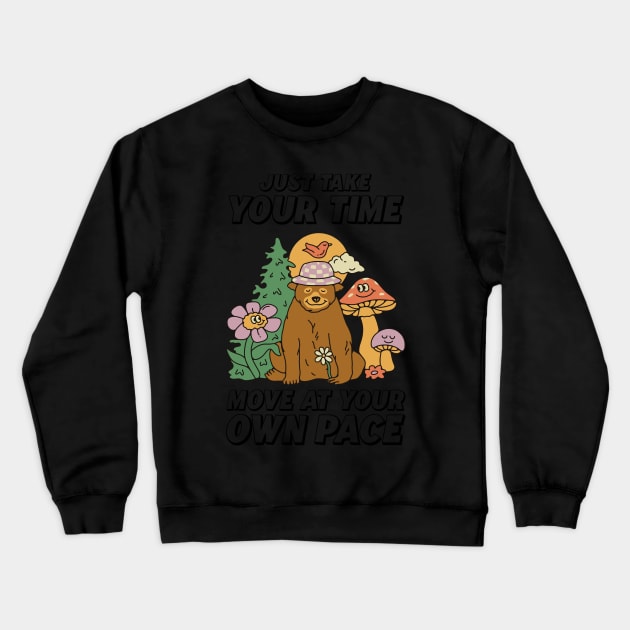 Just take your time, move at your own pace Crewneck Sweatshirt by Warmth Saga